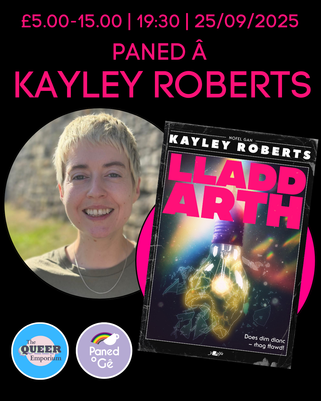 Cymraeg: Cefndir du gyda llun o Kayley Roberts a chlawr eu llyfr, 'Lladd Arth', a gwybodaeth am y digwyddiad: pris, dyddiad (25/09/2025) a'r amser (19:30). English: Black background featuring photos of author Kayley Roberts and the cover of their book, 'Lladd Arth'. Also included in pink writing is details of the event, including prices, time (19:30) and ate (25/09/2025).