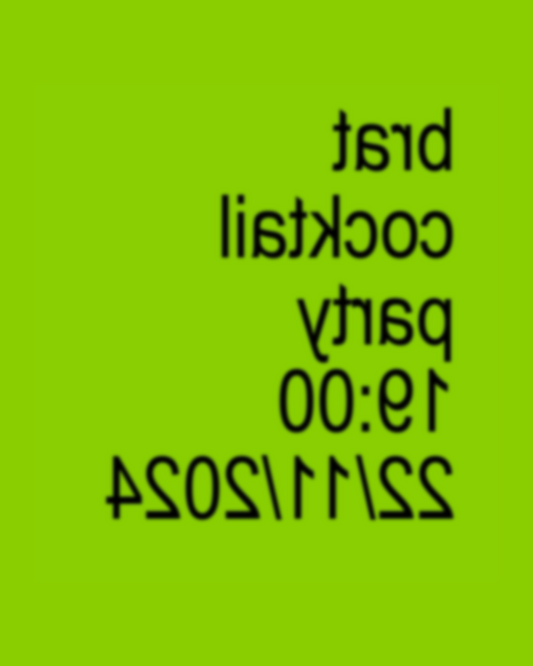 Bright green background with the following information on it in black, backwards: name of the event, time (19:00) and date (22/11/2024).