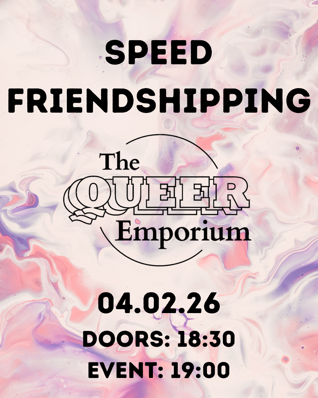 Pink and purple marbled background, featuring The Queer Emporium logo, name, event opening time (18:30) and start time (19:00) and date (04/02/2026) of the event.