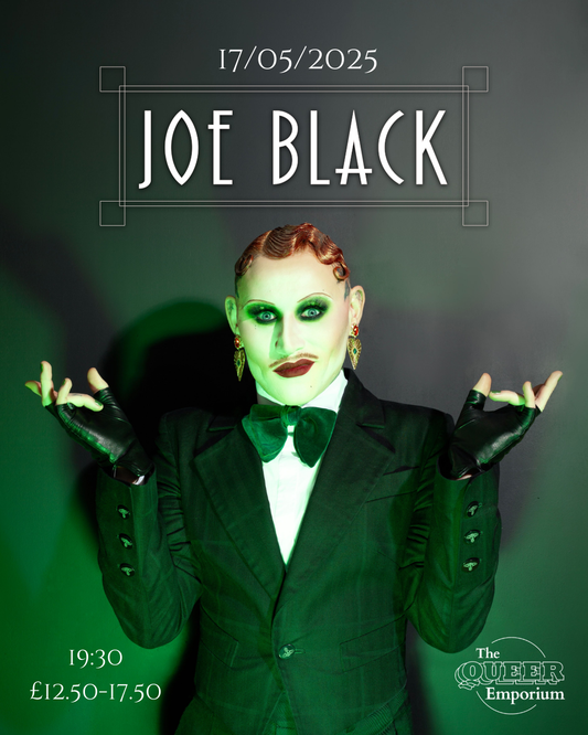 Joe Black with short copper hair and heavy make-up, in a bow tie and jacket as he looks directly at the camera. There is a green light emitting from below and his arms are folded at the elbow, hands near his shoulders, palms facing the ceiling in black gloves with his fingers bent and arranged in a pose. It includes information about the event: date (17/05/2025), time (19:30) and prices.