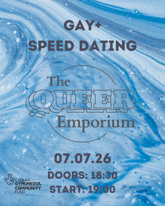 Blue and white blue marbled background with the title of the event, date (07/07/26), time doors open (18:30) and start time (19:00). It also includes The Queer Emporium's and National Lottery Community Fund Wales's logos.