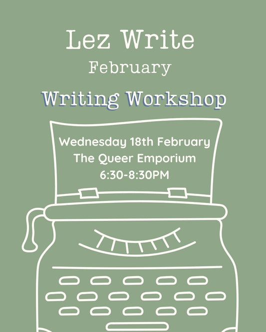 Light green background featuring a white outline of a typewriter and the title, 'Lez Write February: Writing Workshop'. It also includes the day (Wednesday), date (18th February), location (The Queer Emporium) and the time (18:30-20:30).