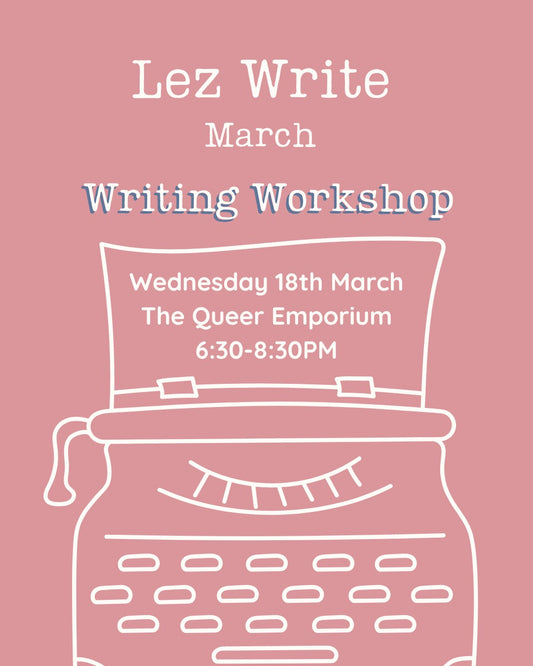 Light red background featuring a white outline of a typewriter and the title, 'Lez Write March: Writing Workshop'. It also includes the day (Wednesday), date (18th March), location (The Queer Emporium) and the time (18:30-20:30).