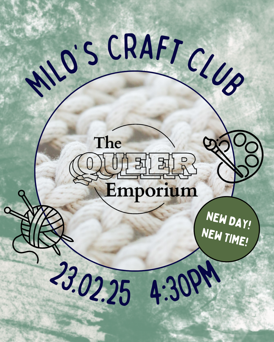 Green marbled background with a circle in the centre, featuring knotted wool, also featuring The Queer Emporium's logo. Around this circle, necessary information for the event is written (including title, date (23/02/25) and time (16:30). There are also outlines of craft-related images, such as knitting needles, a ball of yarn and a paint brush and artist's pallet. 