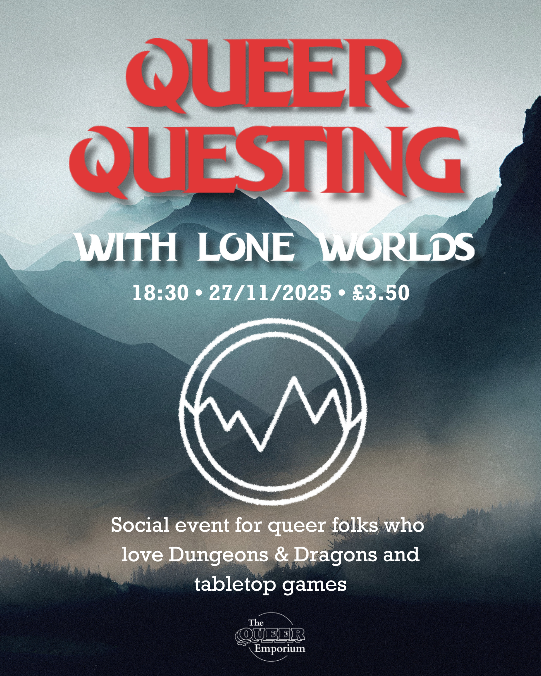 Outlines of mountains and forest in various shades of blue. Overlaying this, in red and white writing it the name of the event, with the information for the event (time: 18:30, date: 27/11/2025 and cost: £3.50). Underneath are Lone Worlds and The Queer Emporium's logos.