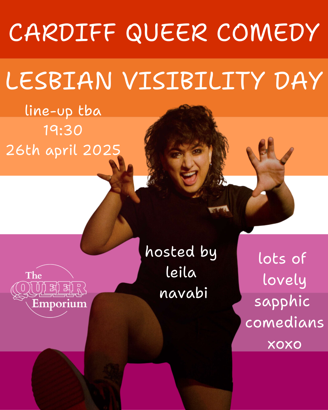 Sunset Lesbian flag as a background with Leila Navabi, the host of the evening, hands up, walking out towards the screen, leg outstretched. It is also includes the tagline 'lots of lovely sapphic comedians xoxo', the time (19:30) and date (26th April 2025).