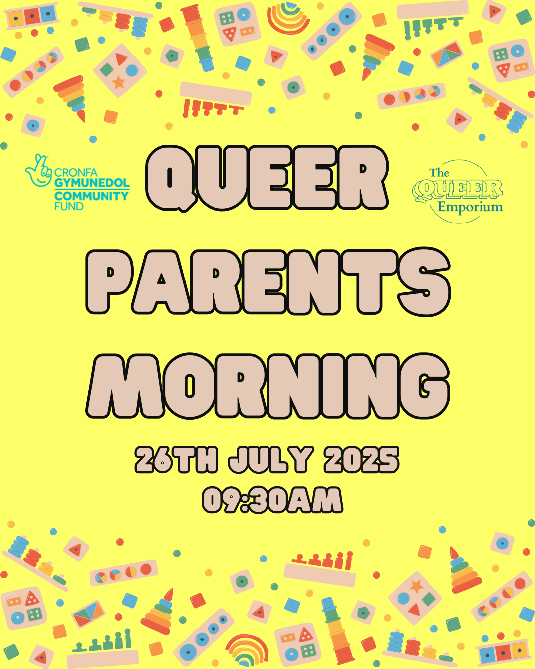 Light yellow background, featuring images of multicoloured toys along the top and bottom of the page. Also featured is the title of the event, date (26/07/2025) and time (09:30). It also includes the logos of The National Lottery Community Fund Wales and The Queer Emporium.