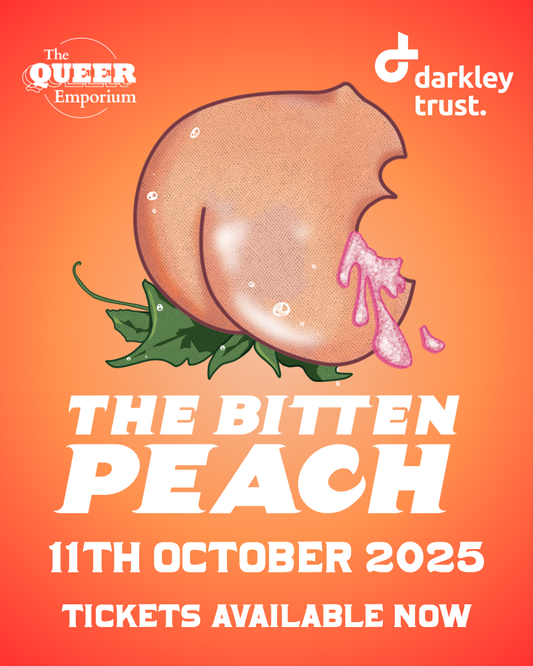 Background featuring different shades of orange and in the foreground, the logos of the following organisations: The Queer Emporium, The Darkley Trust and The Bitten Peach. It also includes the date of the show (11/10/2025).